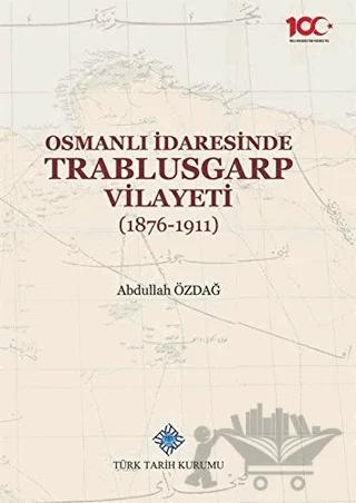 Osmanlı İdaresinde Trablusgarp Vilayeti (1876-1911)
