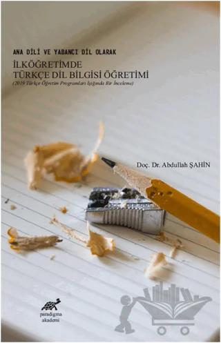 Ana Dili ve Yabancı Dil Olarak İlköğretimde Türkçe Dil Bilgisi Öğretimi