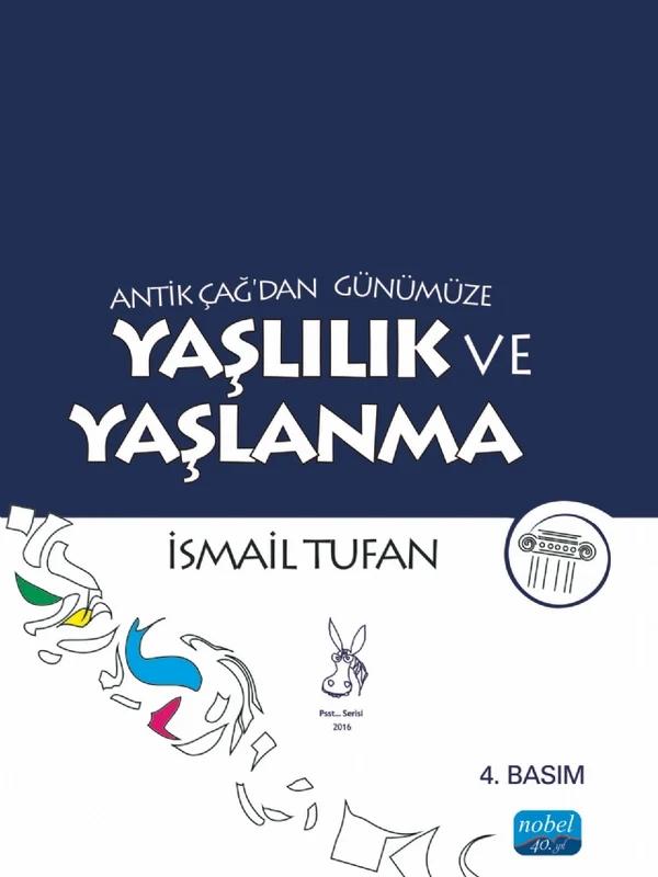 Antik Çağ’dan Günümüze YAŞLILIK ve YAŞLANMA