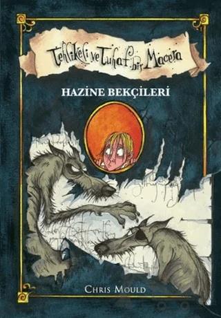 Tehlikeli ve Tuhaf Bir Macera - Hazine Bekçileri (Ciltli)