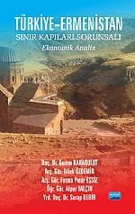 Türkiye-Ermenistan Sınır Kapıları Sorunsalı -Ekonomik Analiz-