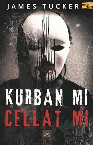 Kurban Mı Cellat Mı – James Tucker – Arkadya Yayınları kitap kapağı