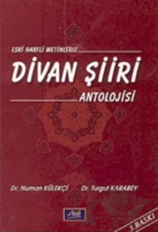 Eski Harfli Metinlerle Divan Şiiri Antolojisi 12. Yüzyıldan 20. Yüzyıla Kadar