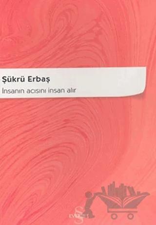 İnsanın Acısını İnsan Alır