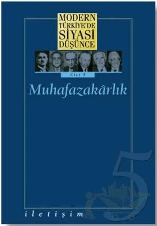 Modern Türkiye’de Siyasi Düşünce Cilt: 5 Muhafazakarlık