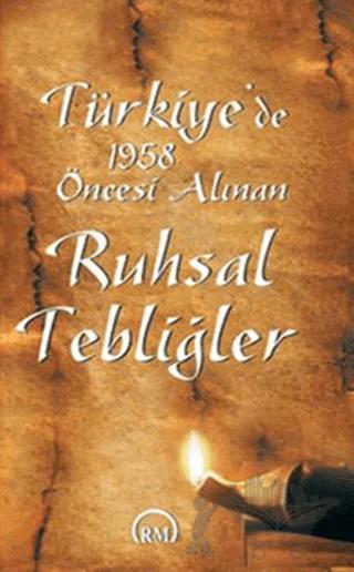 Türkiye’de 1958 Öncesi Alınan Ruhsal Tebliğler