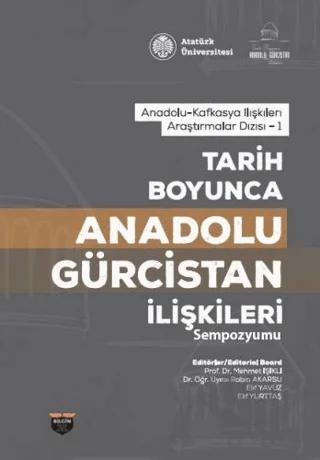 Tarih Boyunca Anadolu Gürcistan İlişkileri Sempozyumu