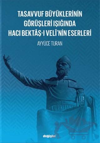 Tasavvuf Büyüklerinin Görüşleri Işığında Hacı Bektaş-ı Veli’nin Eserleri