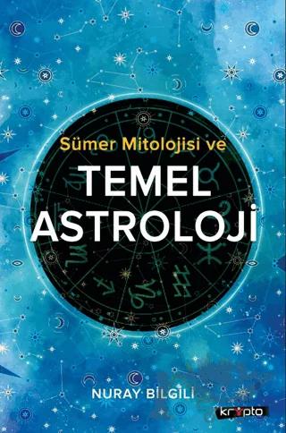 Sümer Mitolojisi ve Temel Astroloji
