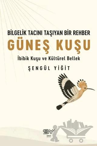Bilgelik Tacını Taşıyan Bir Rehber - Güneş Kuşu
