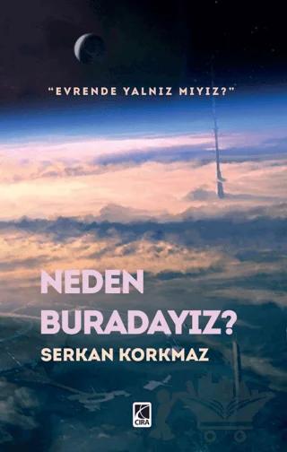 Neden Buradayız?