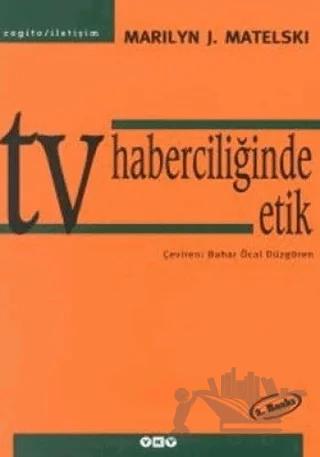 TV Haberciliğinde Etik