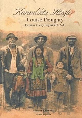 Karanlıkta Ateşler – Louise Doughty – İş Bankası Kültür Yayınları kitap kapağı