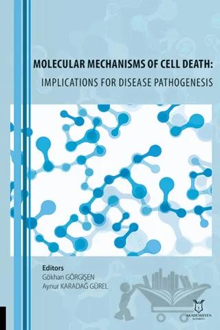 Molecular Mechanisms of Cell Death: Implications for Disease Pathogenesis