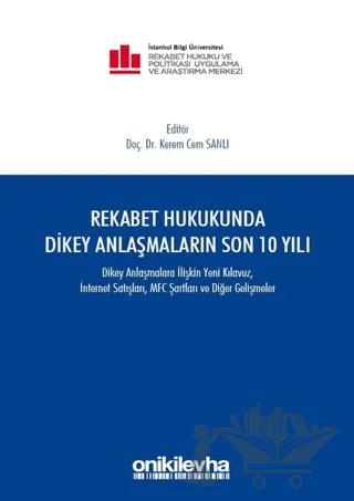 Rekabet Hukukunda Dikey Anlaşmaların Son 10 Yılı