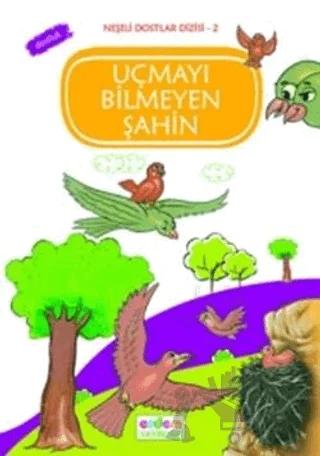 Uçmayı Bilmeyen Şahin - Dostluk