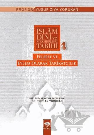 İslam Dini ve Mezhepleri Tarihi 4: Felsefe ve Eylem Olarak Tarikatçılık