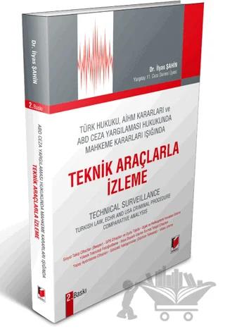 Türk Hukuku, AİHM Kararları ve ABD Ceza Yargılaması Hukukunda Mahkeme Kararları Işığında Teknik Araçlarla İzleme