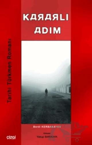 Kararlı Adım – Berdi Kerbabayev – Çizgi Kitabevi Yayınları kitap kapağı