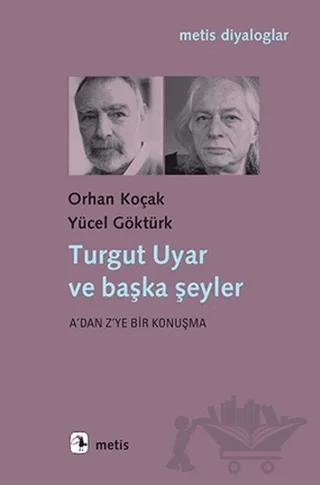 Turgut Uyar ve Başka Şeyler