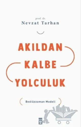 Akıldan Kalbe Yolculuk
