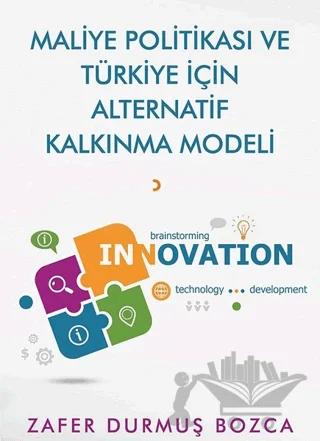 Maliye Politikası ve Türkiye İçin Alternatif Kalkınma Modeli