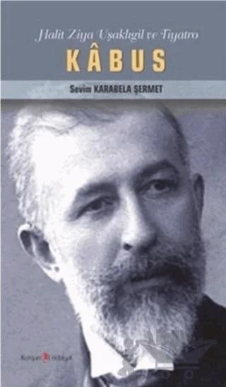 Kabus - Halit Ziya Uşaklıgil ve Tiyatro