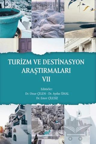 Turizm ve Destinasyon Araştırmaları VII