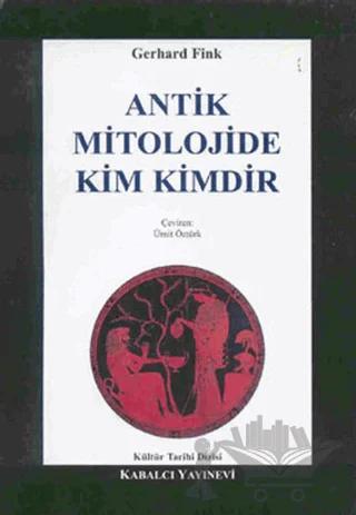 Antik Mitolojide Kim Kimdir