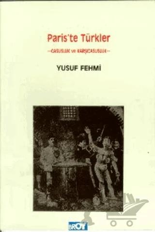 Paris’te Türkler Casusluk ve Karşı Casusluk