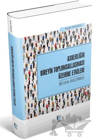 Askerliğin Bireyin Toplumsallaşması Üzerine Etkileri - Bir Saha Araştırması