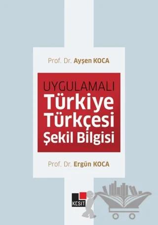 Uygulamalı Türkiye Türkçesi Şekil Bilgisi