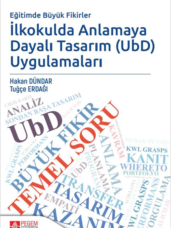 Eğitimde Büyük Fikirler İlkokulda Anlamaya Dayalı Tasarım (UbD) Uygulamaları
