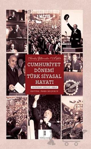 Kuruluş Yıllarından 12 Eylül’e Cumhuriyet Dönemi Türk Siyasal Hayatı – Kolektif – Bibliyotek Yayınları kitap kapağı
