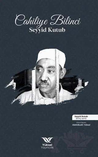 Cahiliye Bilinci - Seyyid Kutub Bilinç Serisi 16