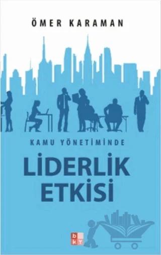 Kamu Yönetiminde Liderlik Etkisi