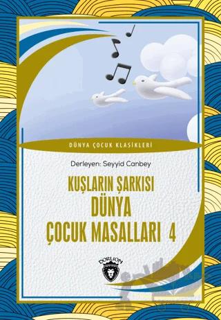 Kuşların Şarkısı Dünya Çocuk Masalları 4