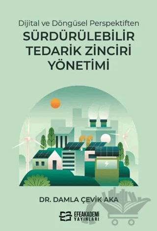 Dijital ve Döngüsel Perspektiften Sürdürülebilir Tedarik Zinciri Yönetimi