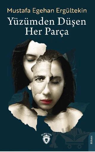 Yüzümden Düşen Her Parça