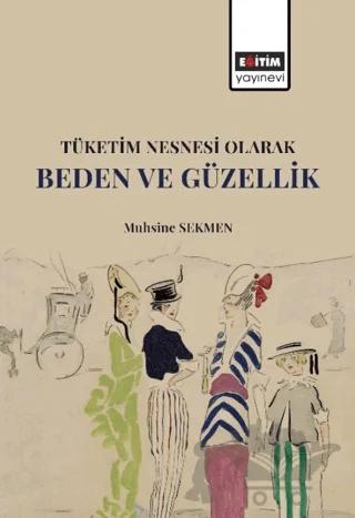 Tüketim Nesnesi Olarak Beden ve Güzellik