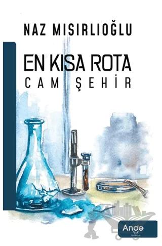 En Kısa Rota Cam Şehir