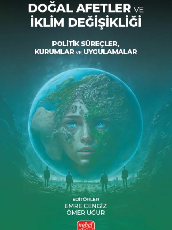DOĞAL AFETLER VE İKLİM DEĞİŞİKLİĞİ - Politik Süreçler, Kurumlar ve Uygulamalar
