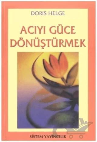 Acıyı Güce Dönüştürmek