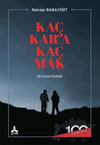 Kaç Kar’a Kaç Mak (Seyahatname)
