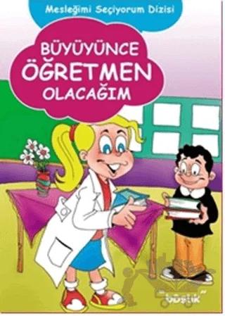 Büyüyünce Öğretmen Olacağım