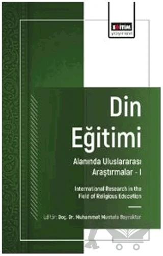 Din Eğitimi Alanında Uluslararası Araştırmalar – I