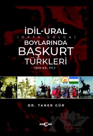 İdil-Ural Boylarında Başkurt Türkleri – Taner Gür – Akçağ Yayınları kitap kapağı