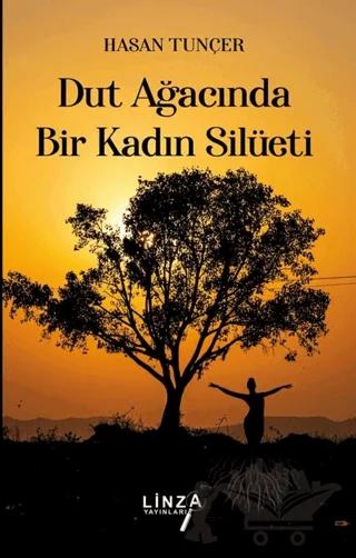 Dut Ağacında Bir Kadın Silüeti