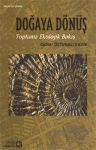 Doğaya Dönüş: Topluma Ekolojik Bakış