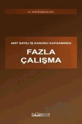 4857 Sayılı İş Kanunu Kapsamında Fazla Çalışma